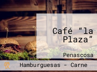 Café “la Plaza”