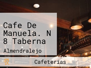 Cafe De Manuela. N 8 Taberna