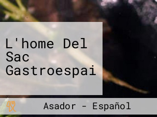 L'home Del Sac Gastroespai