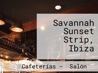 Savannah Sunset Strip, Ibiza