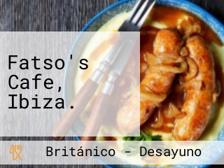 Fatso's Cafe, Ibiza.