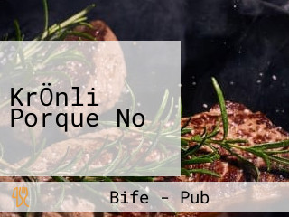 KrÖnli Porque No