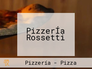 PizzerÍa Rossetti