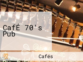 CafÉ 70's Pub