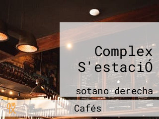 Complex S'estaciÓ
