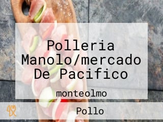 Polleria Manolo/mercado De Pacifico