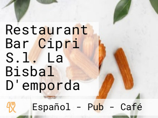 Restaurant Bar Cipri S.l. La Bisbal D'emporda