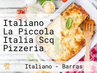 Italiano ” La Piccola Italia Scq Pizzeria