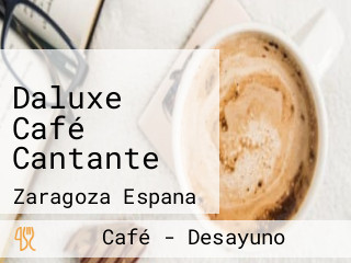 Daluxe Café Cantante