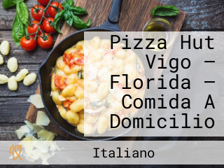 Pizza Hut Vigo — Florida — Comida A Domicilio