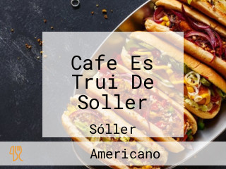 Cafe Es Trui De Soller