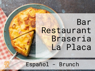 Bar Restaurant Braseria La Placa