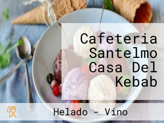 Cafeteria Santelmo Casa Del Kebab