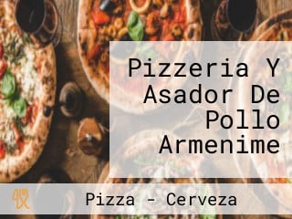Pizzeria Y Asador De Pollo Armenime