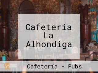 Cafeteria La Alhondiga