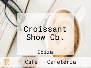 Croissant Show Cb.