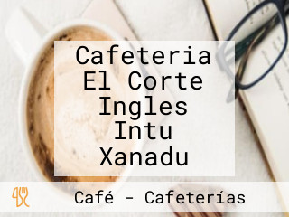 Cafeteria El Corte Ingles Intu Xanadu