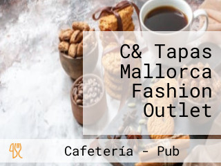 C& Tapas Mallorca Fashion Outlet