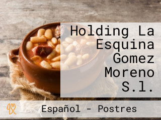 Holding La Esquina Gomez Moreno S.l.