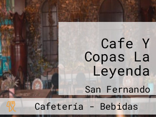 Cafe Y Copas La Leyenda