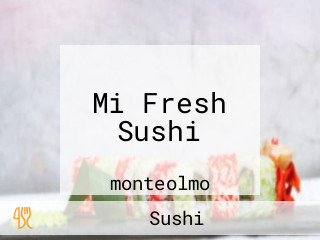 Mi Fresh Sushi