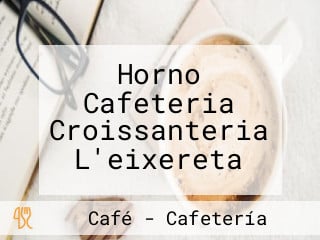 Horno Cafeteria Croissanteria L'eixereta