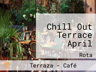 Chill Out Terrace April