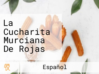 La Cucharita Murciana De Rojas