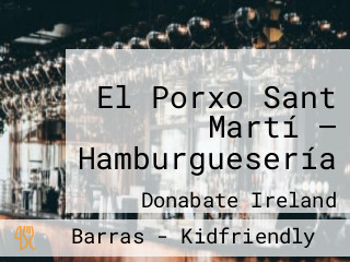 El Porxo Sant Martí — Hamburguesería