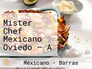 Mister Chef Mexicano Oviedo — A Domicilio — Tacos — Burritos — Pollos Asados