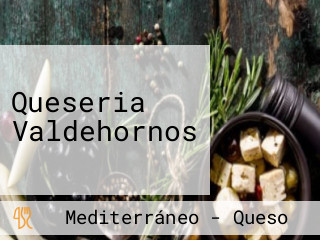 Queseria Valdehornos