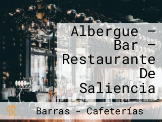 Albergue — Bar — Restaurante De Saliencia