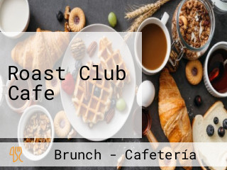 Roast Club Cafe
