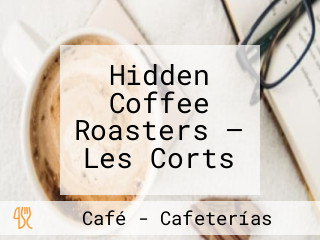 Hidden Coffee Roasters — Les Corts