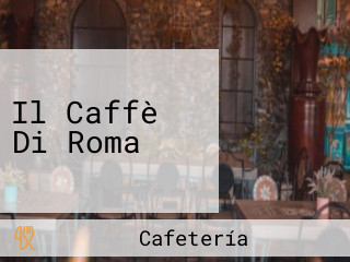 Il Caffè Di Roma