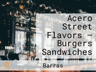 Acero Street Flavors — Burgers Sandwiches