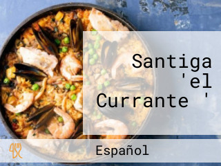 Santiga 'el Currante '