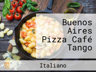 Buenos Aires Pizza Café Tango