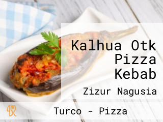 Kalhua Otk Pizza Kebab
