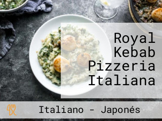 Royal Kebab Pizzeria Italiana
