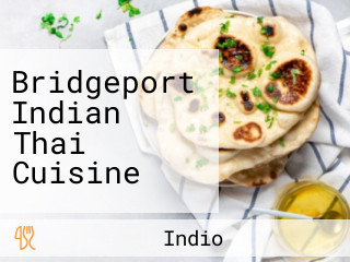 Bridgeport Indian Thai Cuisine