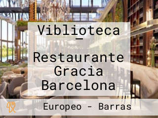 Viblioteca — Restaurante Gracia Barcelona