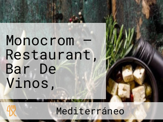 Monocrom — Restaurant, Bar De Vinos, Vinos Naturales