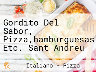 Gordito Del Sabor, Pizza,hamburguesas Etc. Sant Andreu