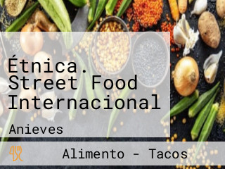 Étnica. Street Food Internacional