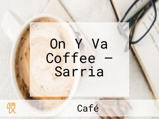 On Y Va Coffee — Sarria