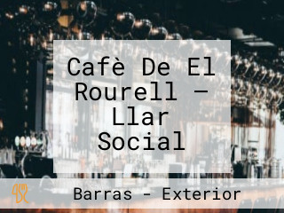 Cafè De El Rourell — Llar Social