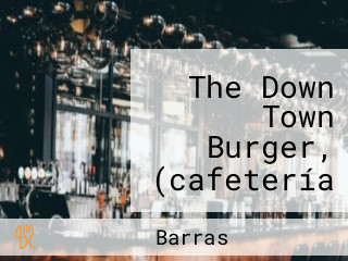The Down Town Burger, (cafetería Las Mestas)