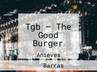 Tgb — The Good Burger