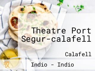 Theatre Port Segur-calafell